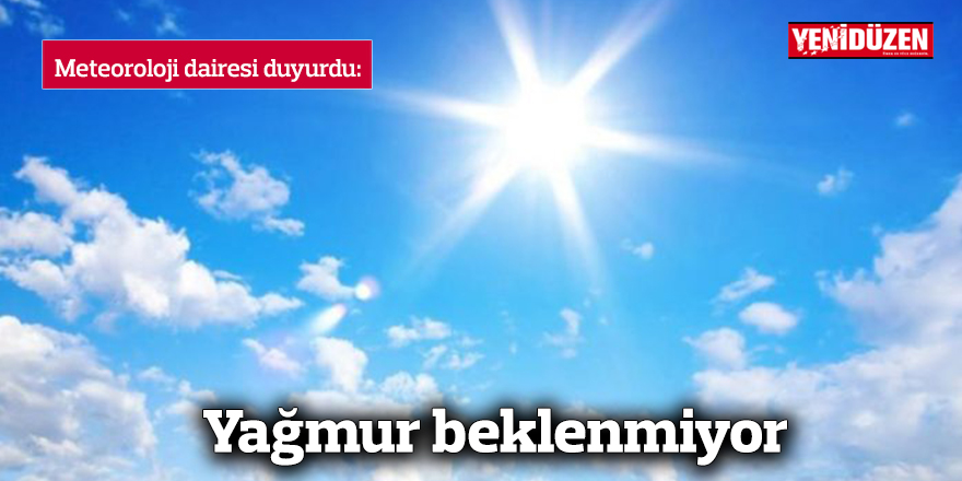 Yağmur beklenmiyor