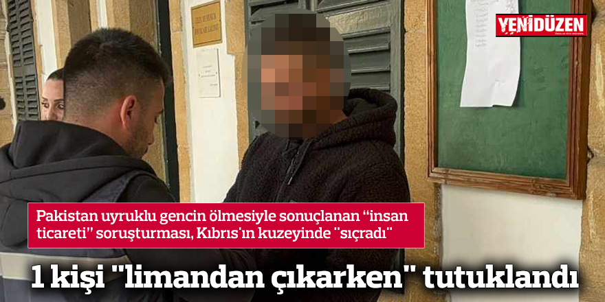 1 kişi "limandan çıkarken" tutuklandı