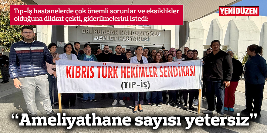 "Ameliyathane sayısı yetersiz"