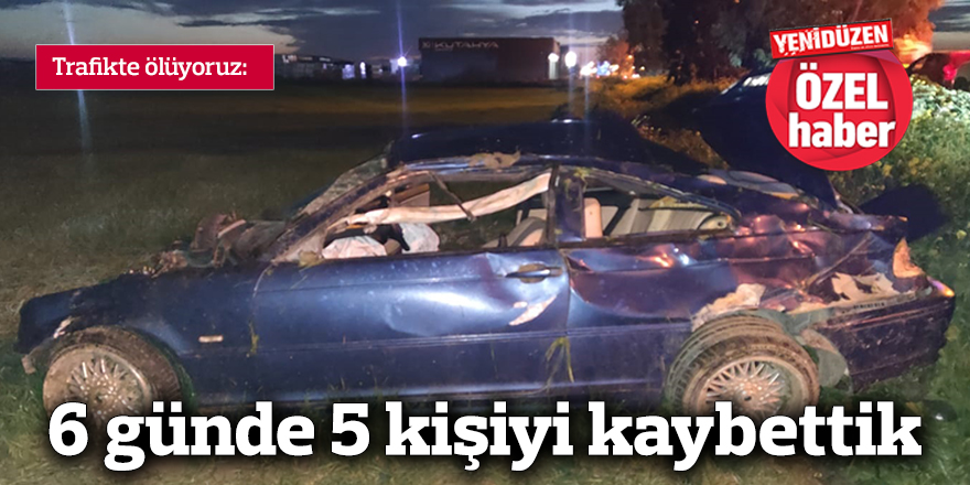 6 günde 5 kişiyi kaybettik