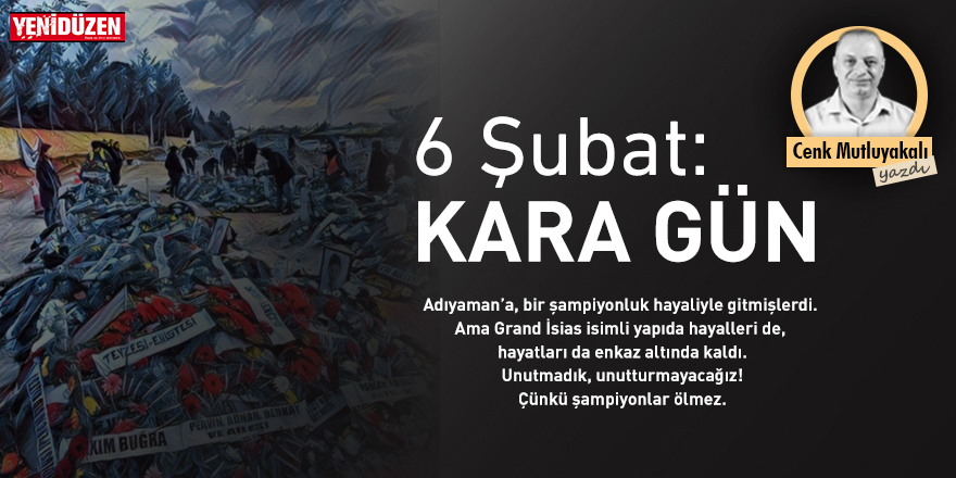 6 Şubat: Kara Gün