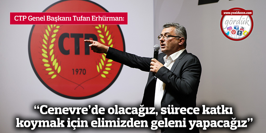“Cenevre’de olacağız, sürece katkı koymak için elimizden geleni yapacağız”