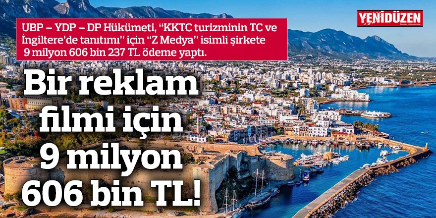 Bir reklam filmi için 9 milyon 606 bin TL!