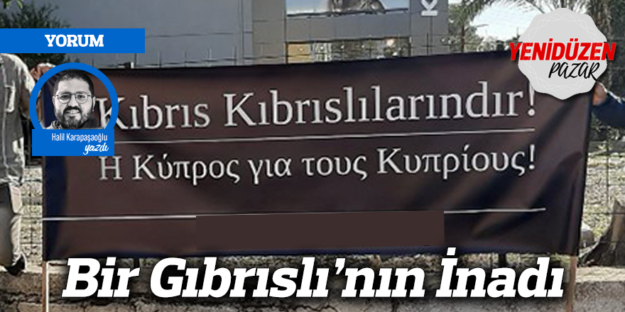Bir Gıbrıslı’nın İnadı