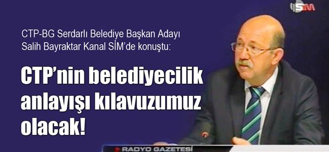 CTP’nin belediyecilik anlayışı kılavuzumuz olacak!