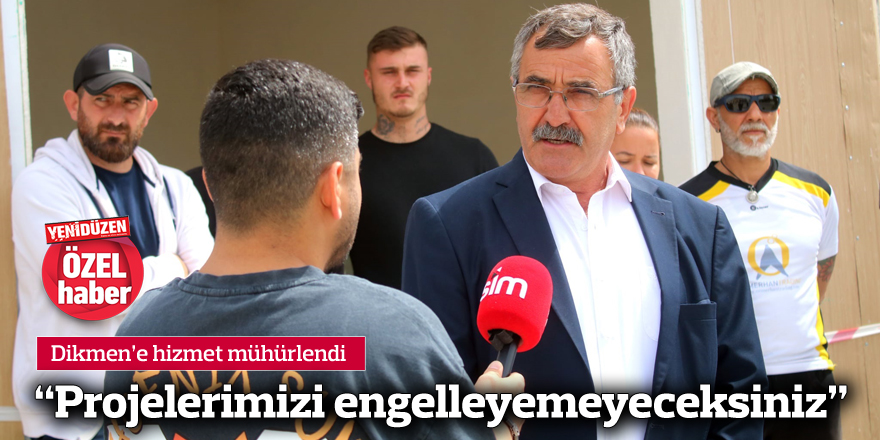 “Projelerimizi engelleyemeyeceksiniz”
