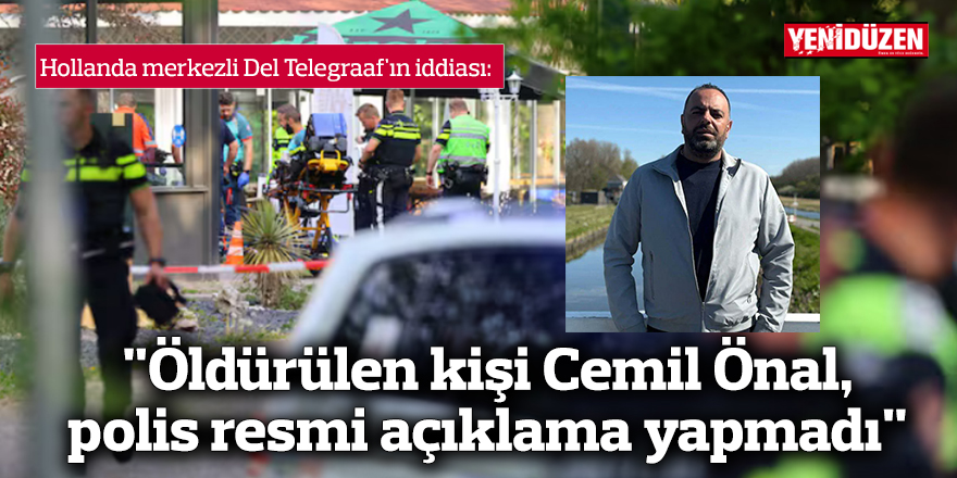 "Öldürülen kişi Cemil Önal, polis resmi açıklama yapmadı"
