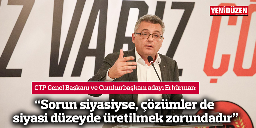“Sorun siyasiyse, çözümler de  siyasi düzeyde üretilmek zorundadır”