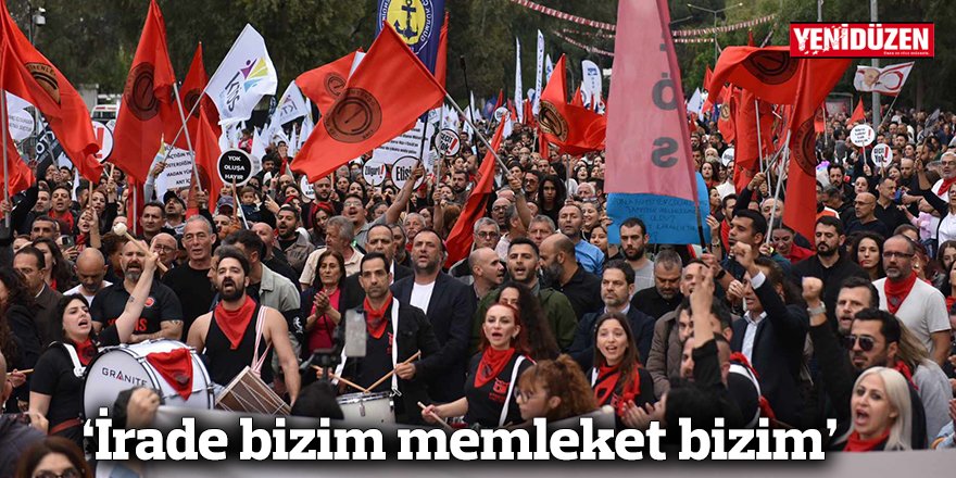 ‘İrade bizim memleket bizim’