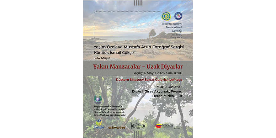 “Yakın Manzaralar-Uzak Diyarlar Fotoğraf Sergisi" yarın Lefkoşa’da açılacak
