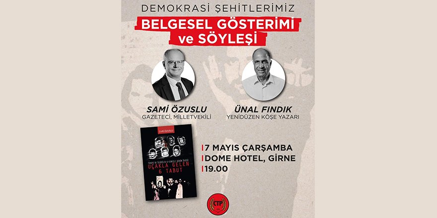 Uçakla Gelen 6 Tabut: Belgesel gösterimi ve söyleşi düzenleniyor
