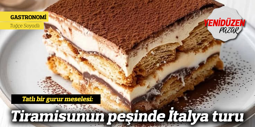 Tiramisunun peşinde İtalya turu