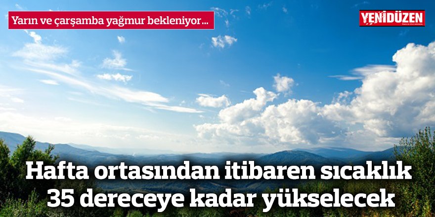 Yarın ve çarşamba yağmur bekleniyor…