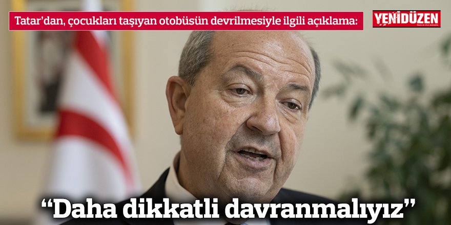 “Daha dikkatli davranmalıyız”