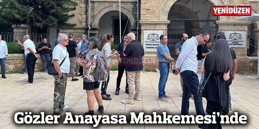 Gözler Anayasa Mahkemesi'nde