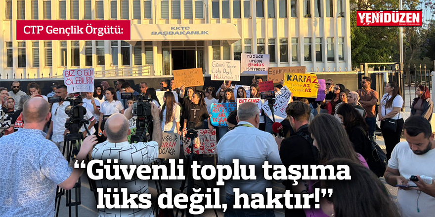 “Güvenli toplu taşıma lüks değil, haktır!”