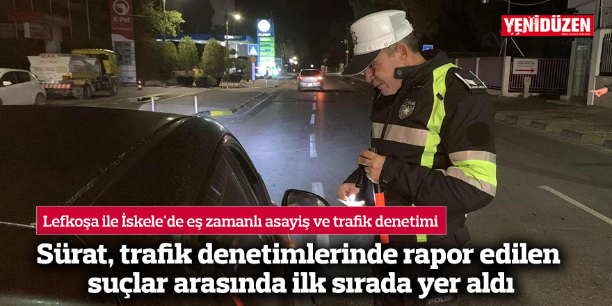 Lefkoşa ile İskele'de eş zamanlı asayiş ve trafik denetimi