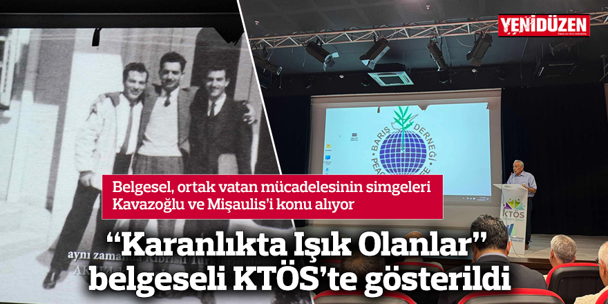 “Karanlıkta Işık Olanlar” belgeseli KTÖS’te gösterildi