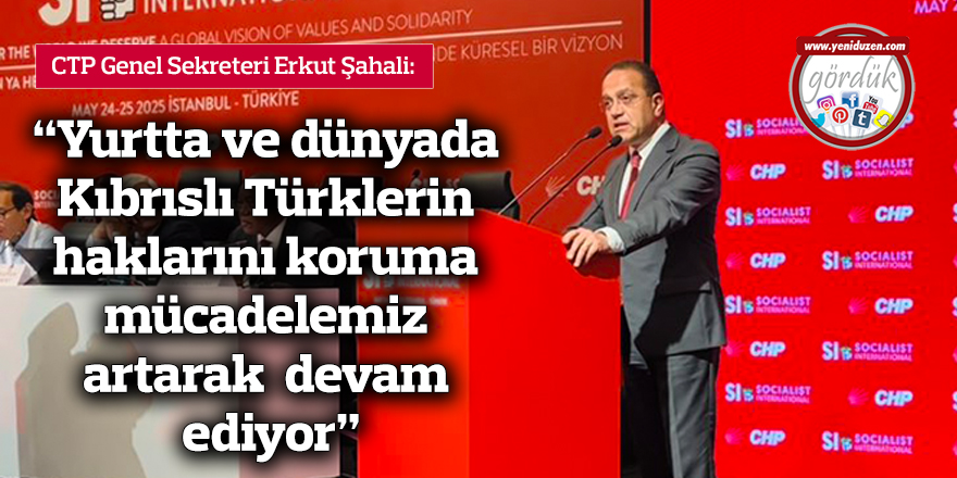 “Yurtta ve dünyada Kıbrıslı Türklerin haklarını koruma mücadelemiz artarak devam ediyor”