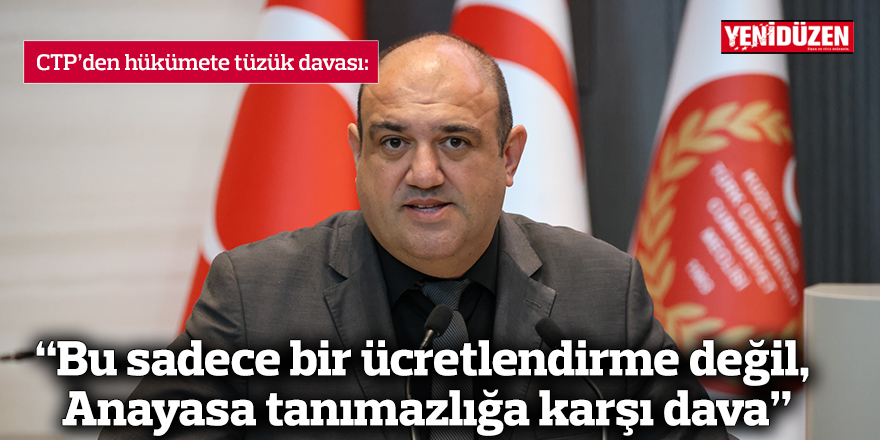 “Bu sadece bir ücretlendirme değil,  Anayasa tanımazlığa karşı dava”