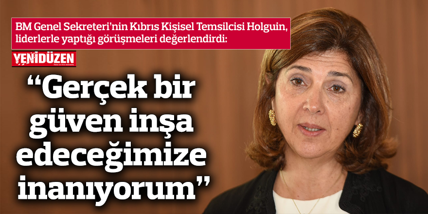 "Gerçek bir güven inşa edeceğimize inanıyorum"
