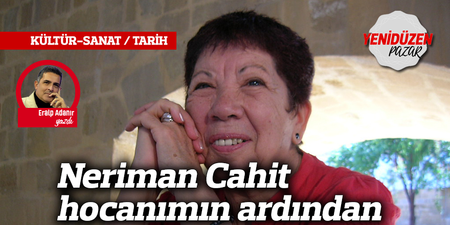 Neriman Cahit hocanımın ardından