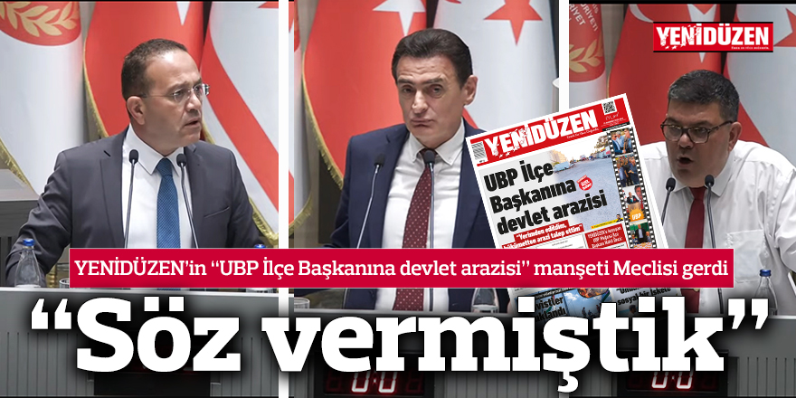 UBP’nin 'ilçe başkanına arazi' haberine yanıtı: “Söz vermiştik