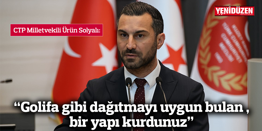 “Golifa gibi dağıtmayı uygun bulan bir yapı kurdunuz”
