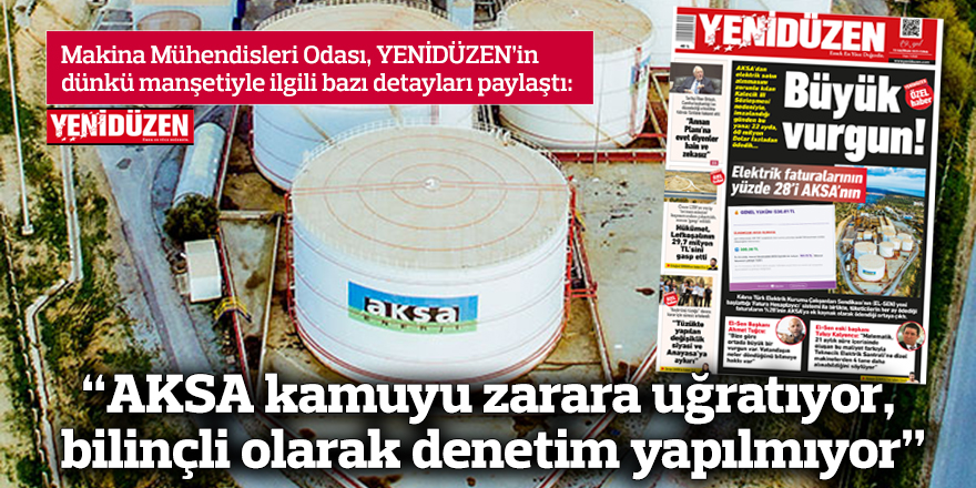 "AKSA kamuyu zarara uğratıyor, bilinçli olarak denetim yapılmıyor"
