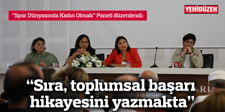 “Sıra, toplumsal başarı hikayesini yazmakta”