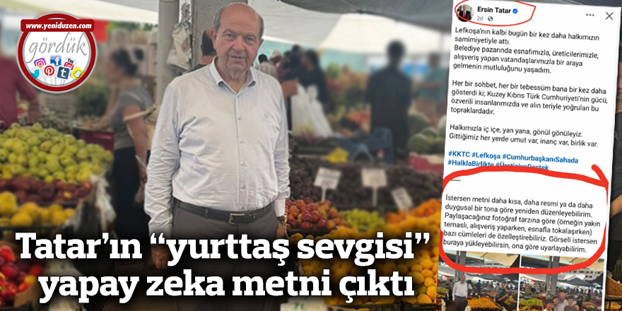 Tatar’ın “yurttaş sevgisi” yapay zeka metni çıktı