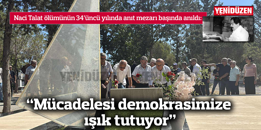 "Mücadelesi demokrasimize ışık tutuyor"