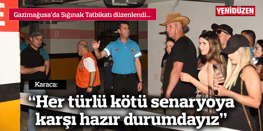 Karaca: “Her türlü kötü senaryoya karşı hazır durumdayız”