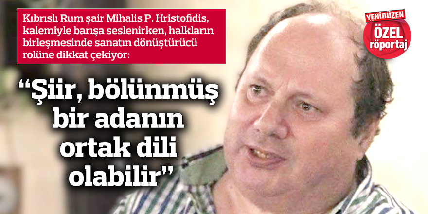  “Şiir, bölünmüş bir adanın ortak dili olabilir”