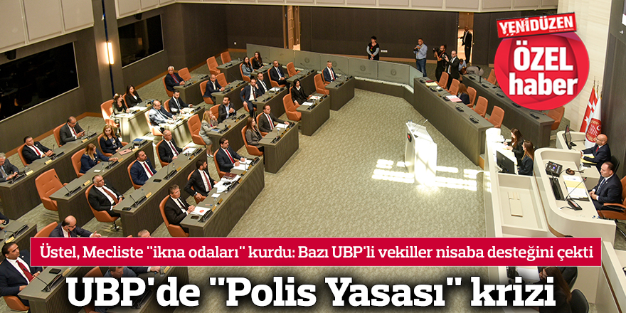 UBP'de "Polis Yasası" krizi
