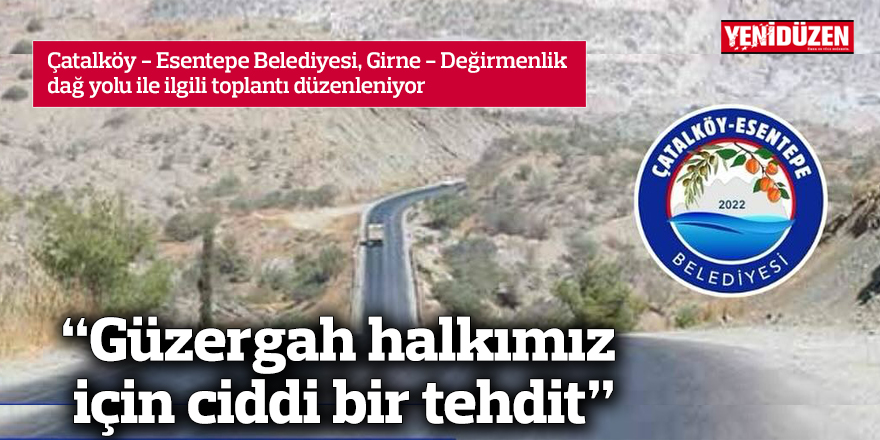 "Güzergah halkımız için ciddi bir tehdit"