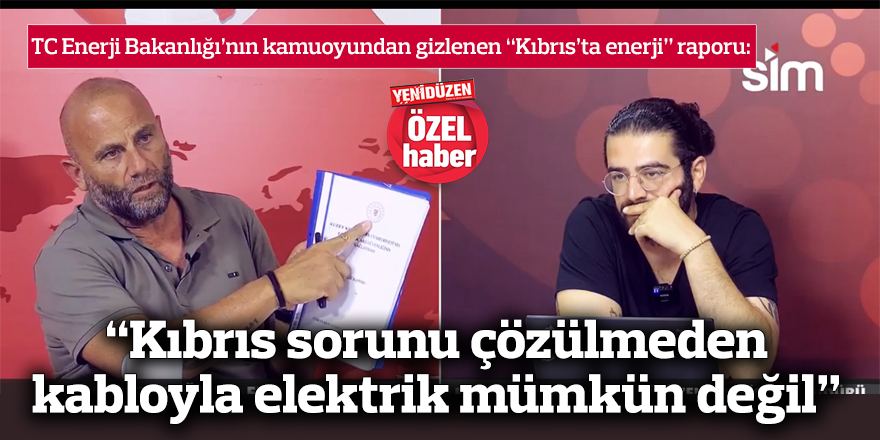 Tuğcu, TC Enerji Bakanlığı’nın kamuoyundan gizlenen raporunun detaylarını açıkladı