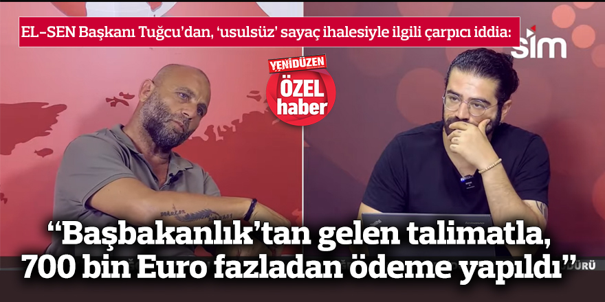 “Başbakanlık’tan gelen talimatla, ihaleyi kazanan şirkete 700 bin Euro fazladan ödeme yapıldı”