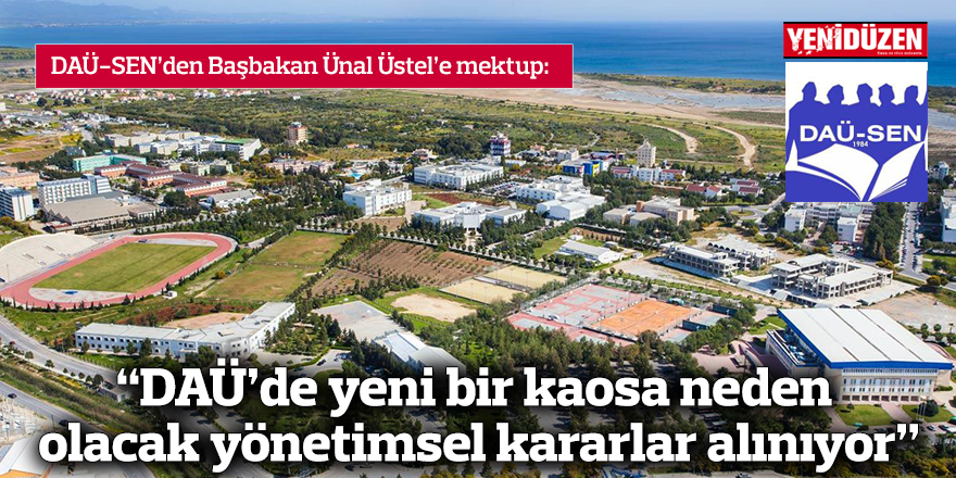 "DAÜ’de yeni bir kaosa neden olacak yönetimsel kararlar alınıyor"
