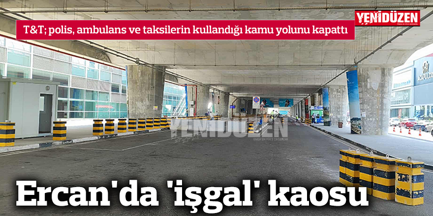 Ercan'da 'işgal' kaosu