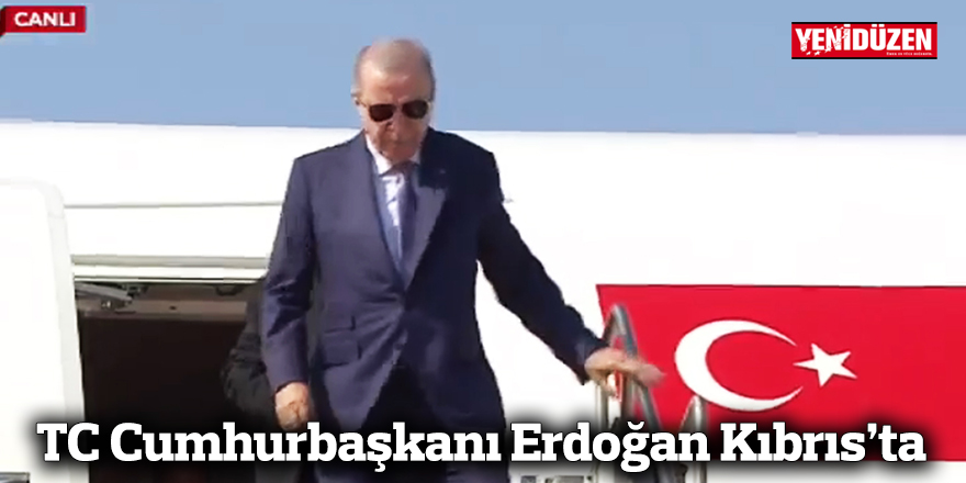 TC Cumhurbaşkanı Erdoğan Kıbrıs’ta