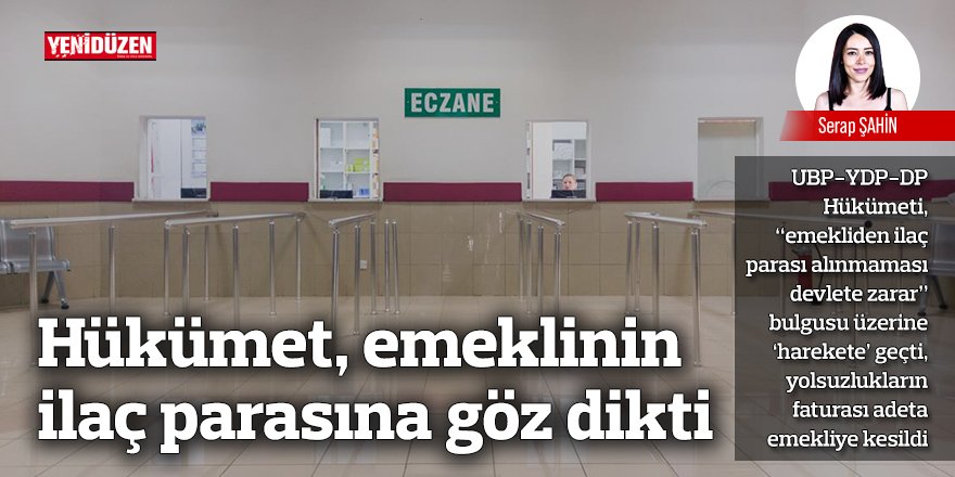 Hükümet, emeklinin ilaç parasına göz dikti