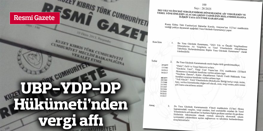 UBP-YDP-DP Hükümeti’nden vergi affı