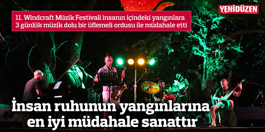 İnsan ruhunun yangınlarına en iyi müdahale sanattır