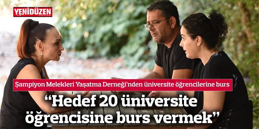 “Hedef 20 üniversite öğrencisine burs vermek”