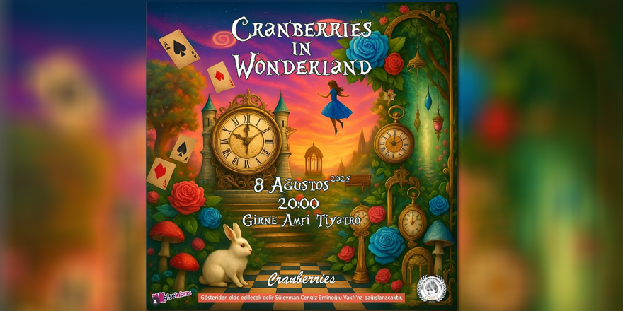 Masalsı Bir Yolculuk: ‘Cranberries in Wonderland’