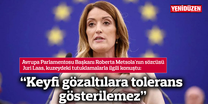 "Keyfi gözaltılara tolerans gösterilemez"