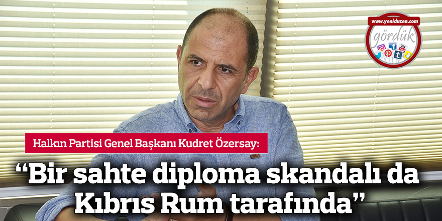 “Bir sahte diploma skandalı da Kıbrıs Rum tarafında”