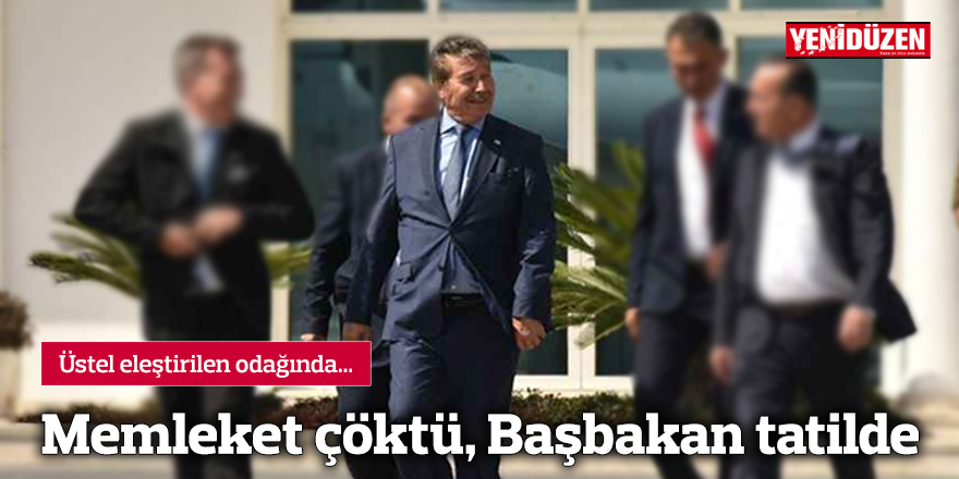 Memleket çöktü, Başbakan tatilde