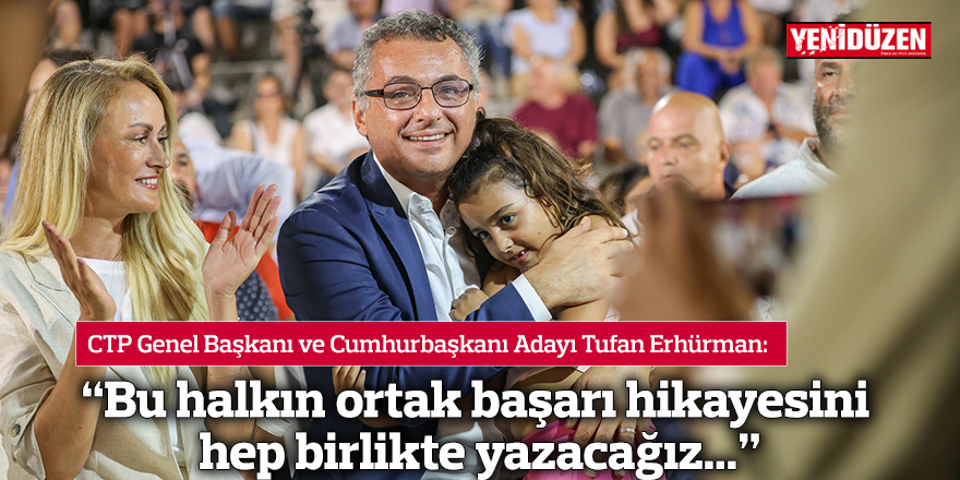 "Bu halkın ortak başarı hikayesini hep birlikte yazacağız..."